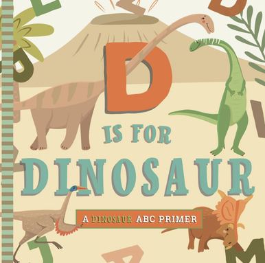 D is for Dinosaur Board Book