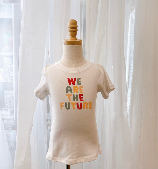 Tees- Sayings We are the Future