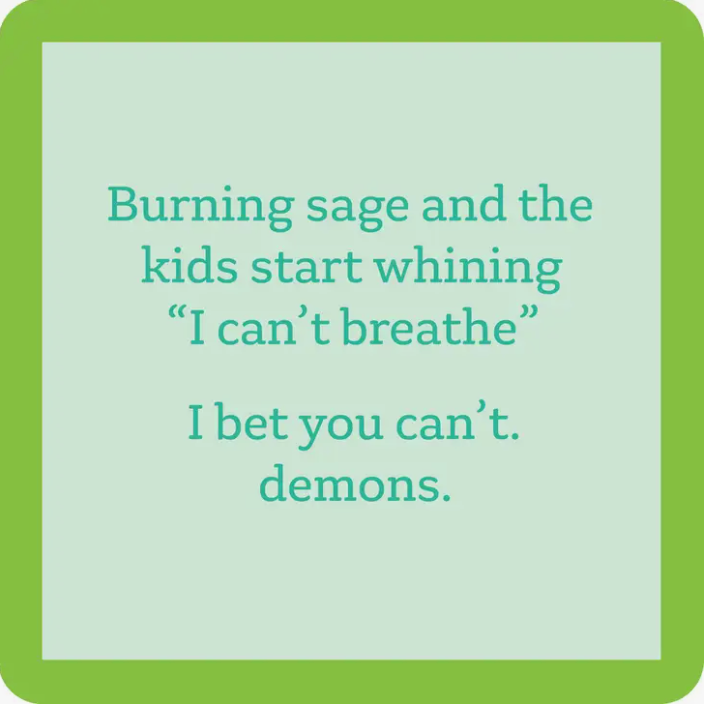 Drink on Me- Coasters - burning sage