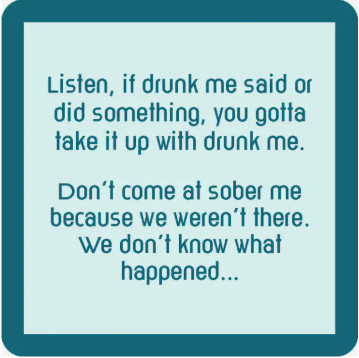 Drink on Me- Coasters - drunk me